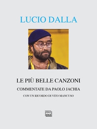 Lucio Dalla. Le più belle canzoni commentate - Librerie.coop