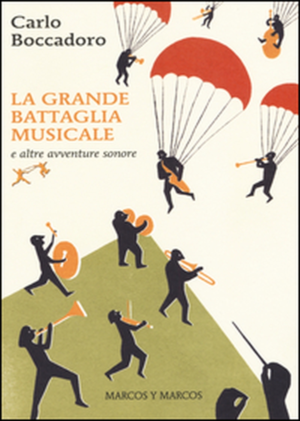 La grande battaglia musicale e altre avventure sonore - Librerie.coop La grande battaglia musicale e altre avventure sonore - Librerie.coop