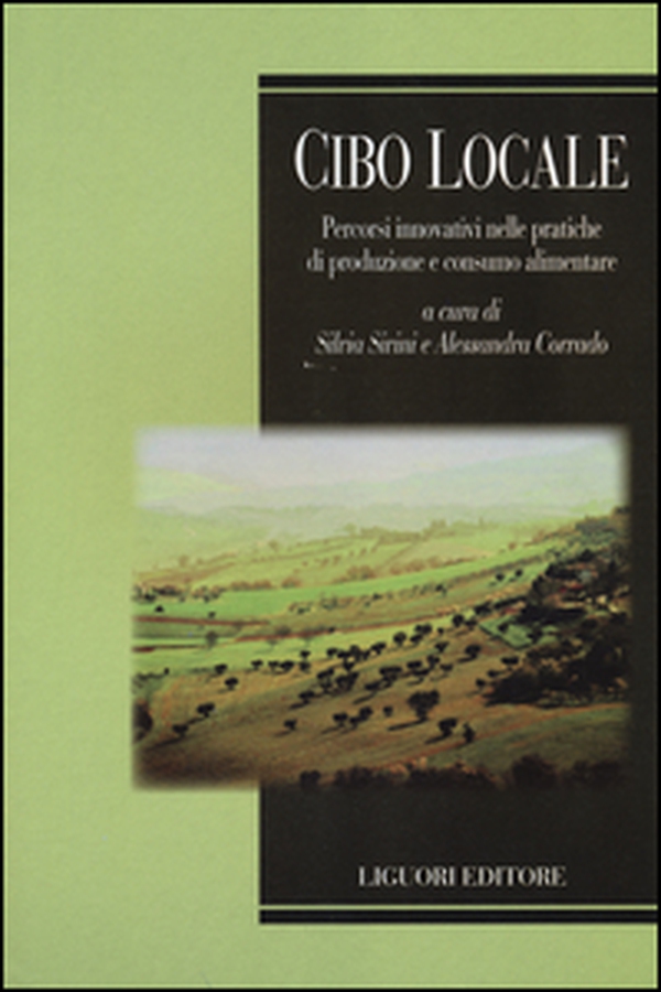 Cibo locale. Percorsi innovativi sulle pratiche di produzione e consumo alimentare - Librerie.coop Cibo locale. Percorsi innovativi sulle pratiche di produzione e consumo alimentare - Librerie.coop