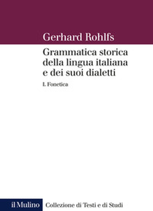 Grammatica storica della lingua italiana e dei suoi dialetti - Vol. 1 - Librerie.coop Grammatica storica della lingua italiana e dei suoi dialetti - Vol. 1 - Librerie.coop