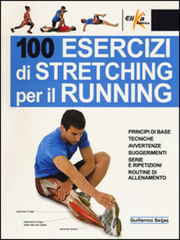 100 esercizi di stretching per il running - Librerie.coop 100 esercizi di stretching per il running - Librerie.coop