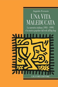 Una vita maleducata - Librerie.coop Una vita maleducata - Librerie.coop