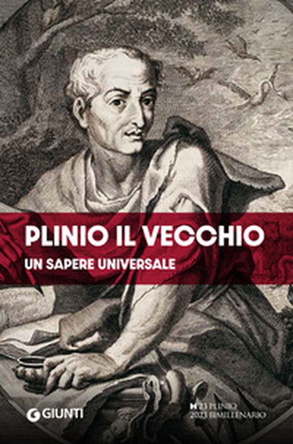 Plinio il Vecchio. Un sapere universale - Librerie.coop Plinio il Vecchio. Un sapere universale - Librerie.coop