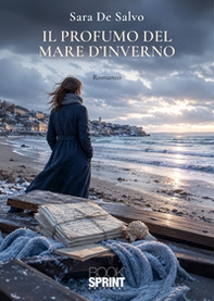 Il profumo del mare d'inverno - Librerie.coop