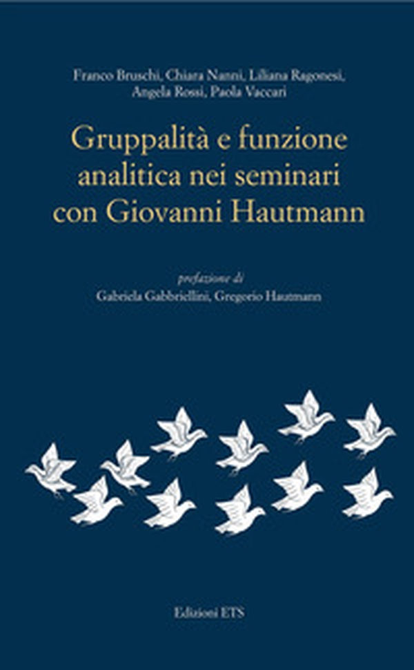 Gruppalità e funzione analitica nei seminari con Giovanni Hautmann - Librerie.coop Gruppalità e funzione analitica nei seminari con Giovanni Hautmann - Librerie.coop