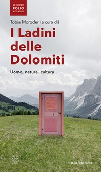 I ladini delle Dolomiti. Uomo, natura, cultura - Librerie.coop