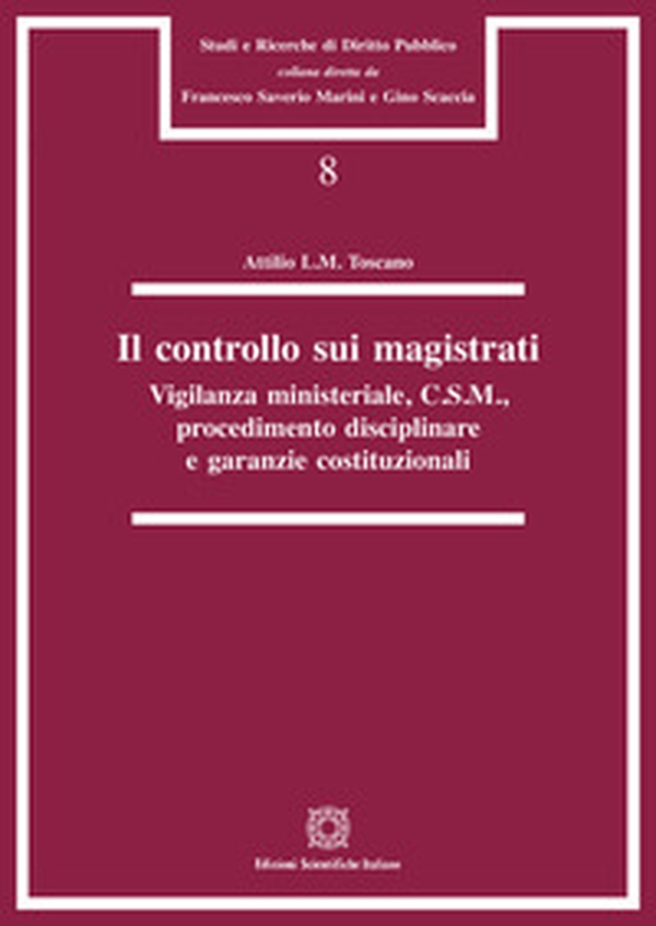 Il controllo sui magistrati. Vigilanza ministeriale, C.S.M., procedimento disciplinare e garanzie costituzionali - Librerie.coop Il controllo sui magistrati. Vigilanza ministeriale, C.S.M., procedimento disciplinare e garanzie costituzionali - Librerie.coop
