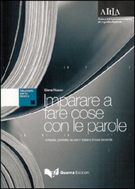 Imparare a fare cose con le parole. Richieste, proposte, scuse in italiano lingua seconda - Librerie.coop