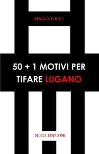 50+1 motivi per tifare Lugano - Librerie.coop