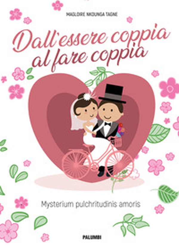 Dall'essere coppia al fare coppia. Mysterium pulchritudinis amoris - Librerie.coop Dall'essere coppia al fare coppia. Mysterium pulchritudinis amoris - Librerie.coop