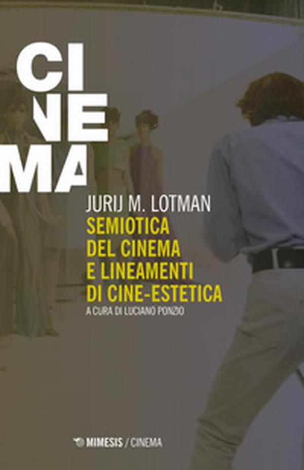 Semiotica del cinema e lineamenti di cine-estetica - Librerie.coop Semiotica del cinema e lineamenti di cine-estetica - Librerie.coop