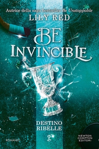 Be invincible. Destino ribelle - Librerie.coop