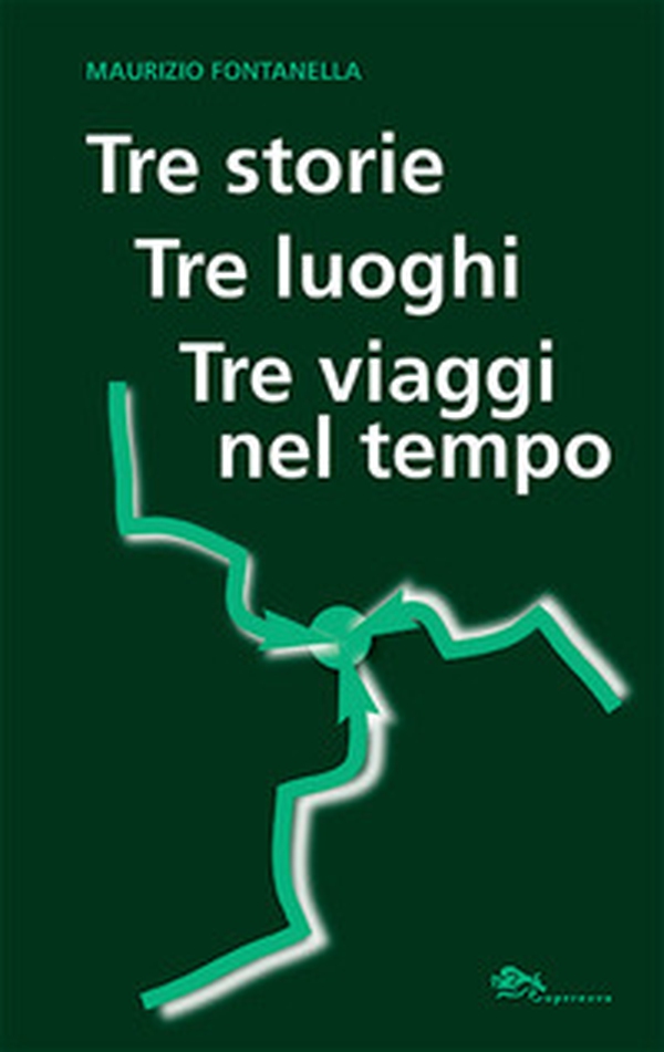 Tre storie, tre luoghi, tre viaggi nel tempo - Librerie.coop Tre storie, tre luoghi, tre viaggi nel tempo - Librerie.coop
