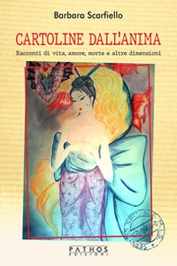 Cartoline dall'anima. Racconti di vita, amore, morte e altre dimensioni - Librerie.coop Cartoline dall'anima. Racconti di vita, amore, morte e altre dimensioni - Librerie.coop
