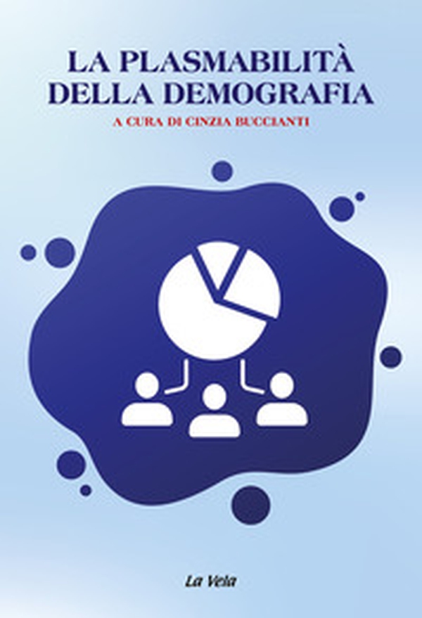 La plasmabilità della demografia - Librerie.coop La plasmabilità della demografia - Librerie.coop