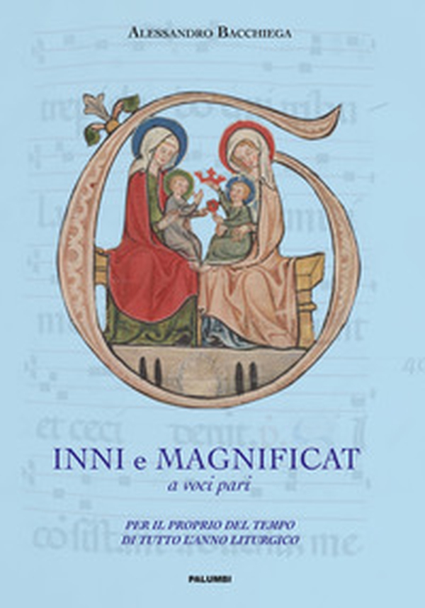 Inni e Magnificat a voci pari. Per il proprio del tempo di tutto l'anno liturgico - Librerie.coop Inni e Magnificat a voci pari. Per il proprio del tempo di tutto l'anno liturgico - Librerie.coop