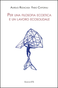 Per una filosofia ecoetica e un lavoro ecosolidale - Librerie.coop