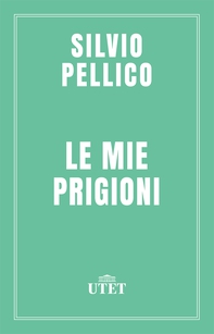 Le mie prigioni - Librerie.coop