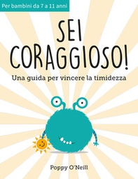 Sei coraggioso! Una guida per vincere la timidezza - Librerie.coop Sei coraggioso! Una guida per vincere la timidezza - Librerie.coop