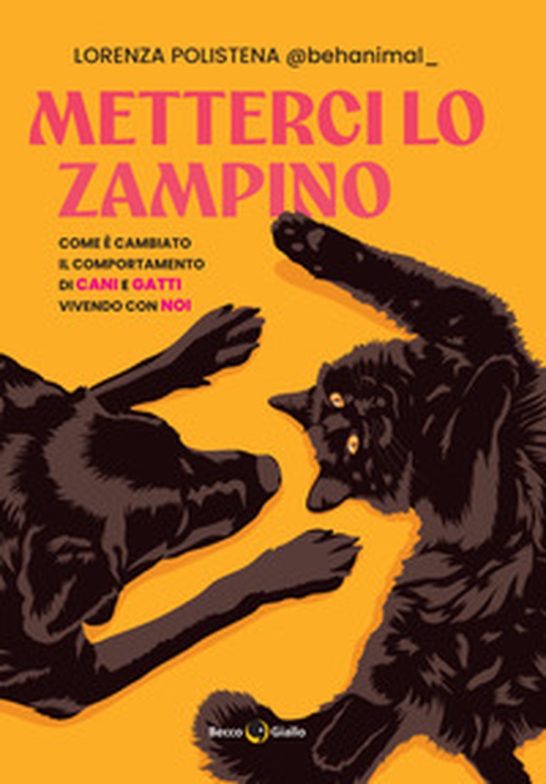 Metterci lo zampino. Come è cambiato il comportamento di cani e gatti vivendo con noi - Librerie.coop