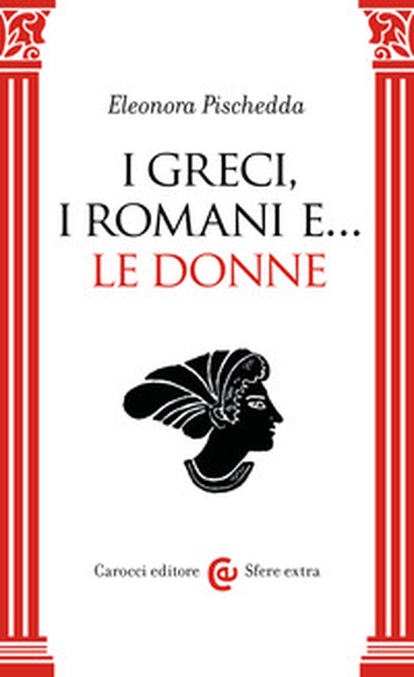 I Greci, i Romani e... le donne - Librerie.coop I Greci, i Romani e... le donne - Librerie.coop