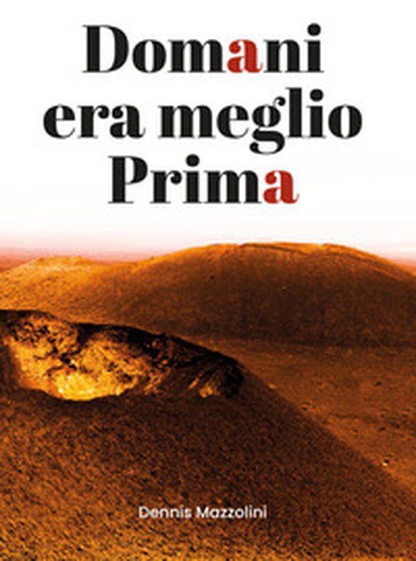 Domani era meglio prima - Librerie.coop Domani era meglio prima - Librerie.coop