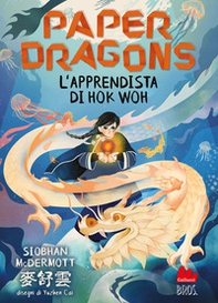 Paper Dragons. L'apprendista di Hok Woh - Librerie.coop