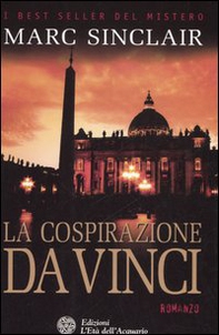 La cospirazione Da Vinci - Librerie.coop La cospirazione Da Vinci - Librerie.coop