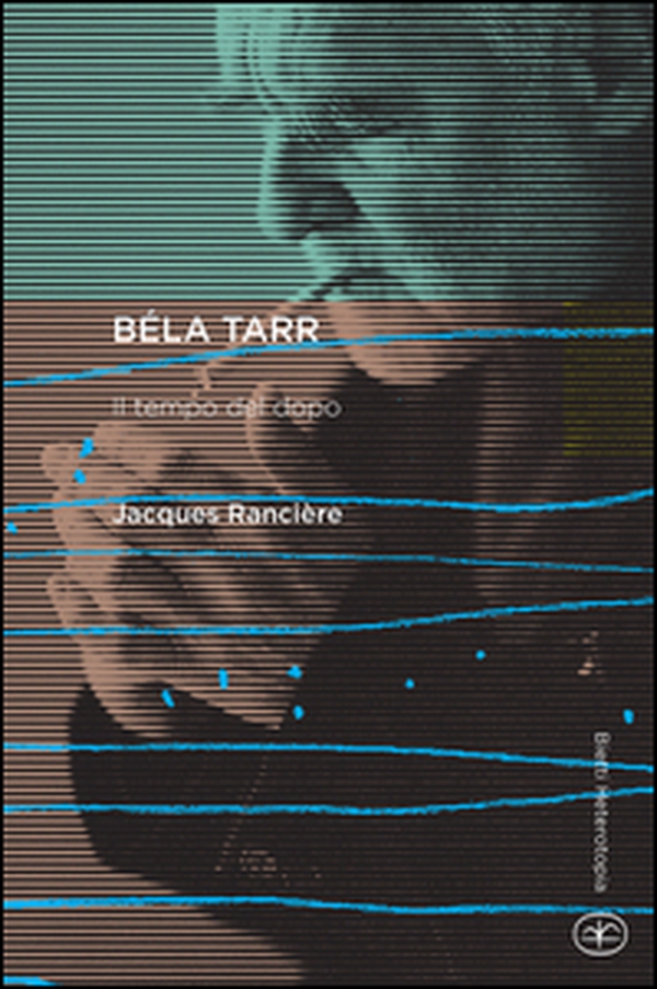 Béla Tarr. Il tempo del dopo - Librerie.coop Béla Tarr. Il tempo del dopo - Librerie.coop