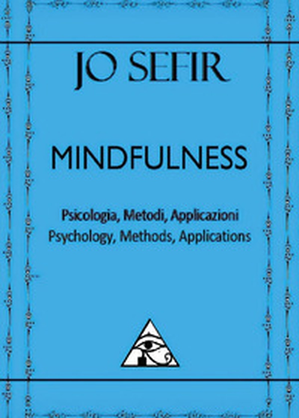 Mindfulness. Psicologia, metodi, applicazioni-Psycology, methods, applications - Librerie.coop