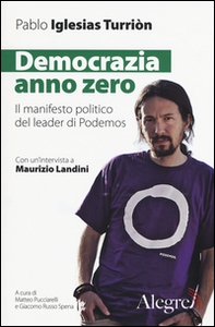 Democrazia anno zero. Il manifesto politico del leader di Podemos - Librerie.coop