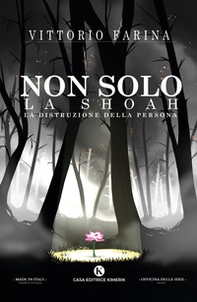 Non solo la Shoah. La distruzione della Persona - Librerie.coop