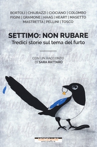 Settimo: non rubare. Tredici storie sul tema del furto - Librerie.coop