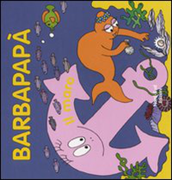 Barbapapà. Il mare - Librerie.coop Barbapapà. Il mare - Librerie.coop