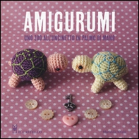 Amigurumi. Uno zoo all'uncinetto in palmo di mano - Librerie.coop