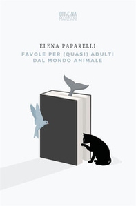 Favole per (quasi) adulti dal mondo animale - Librerie.coop Favole per (quasi) adulti dal mondo animale - Librerie.coop