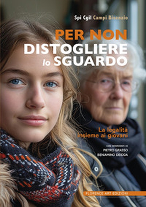 Per non distogliere lo sguardo. La legalità insieme ai giovani - Librerie.coop