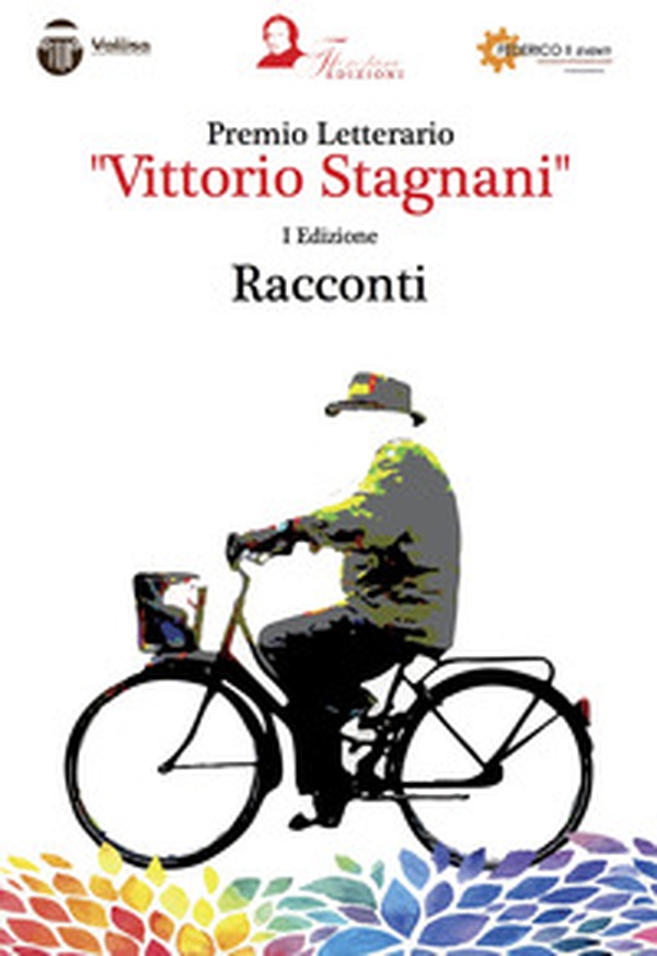Premio letterario «Vittorio Stagnani». I edizione - Librerie.coop Premio letterario «Vittorio Stagnani». I edizione - Librerie.coop