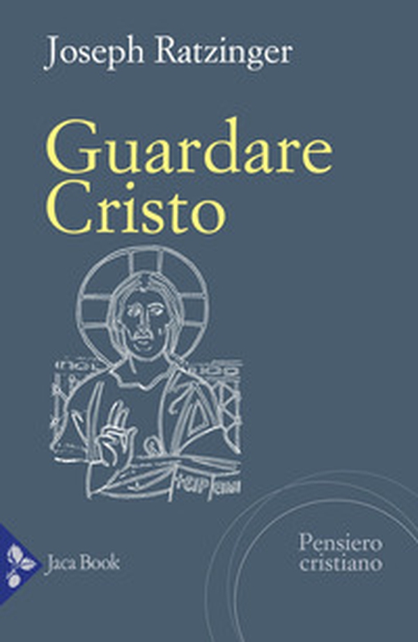 Guardare Cristo - Librerie.coop Guardare Cristo - Librerie.coop
