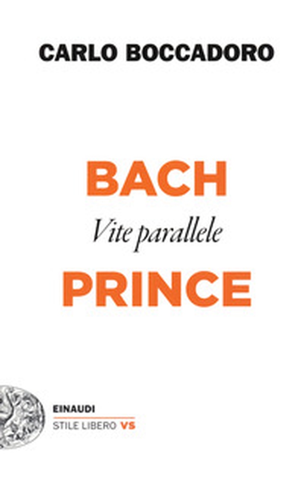 Bach e Prince. Vite parallele - Librerie.coop Bach e Prince. Vite parallele - Librerie.coop