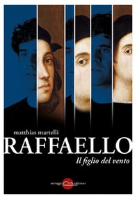 Raffaello, il figlio del vento - Librerie.coop Raffaello, il figlio del vento - Librerie.coop