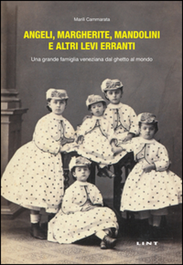 Angeli, margherite, mandolini e altre Levi erranti. Una grande famiglia veneziana dal ghetto al mondo (e alla corte d'Inghilterra) - Librerie.coop Angeli, margherite, mandolini e altre Levi erranti. Una grande famiglia veneziana dal ghetto al mondo (e alla corte d'Inghilterra) - Librerie.coop