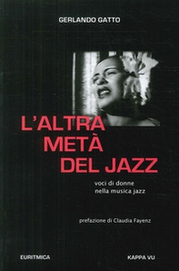 L'altra metà del jazz. Voci di donne nella musica jazz - Librerie.coop L'altra metà del jazz. Voci di donne nella musica jazz - Librerie.coop