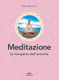 Meditazione. La riscoperta dell'armonia - Librerie.coop Meditazione. La riscoperta dell'armonia - Librerie.coop