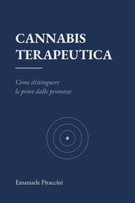 Cannabis terapeutica. Come distinguere le prove dalle promesse - Librerie.coop