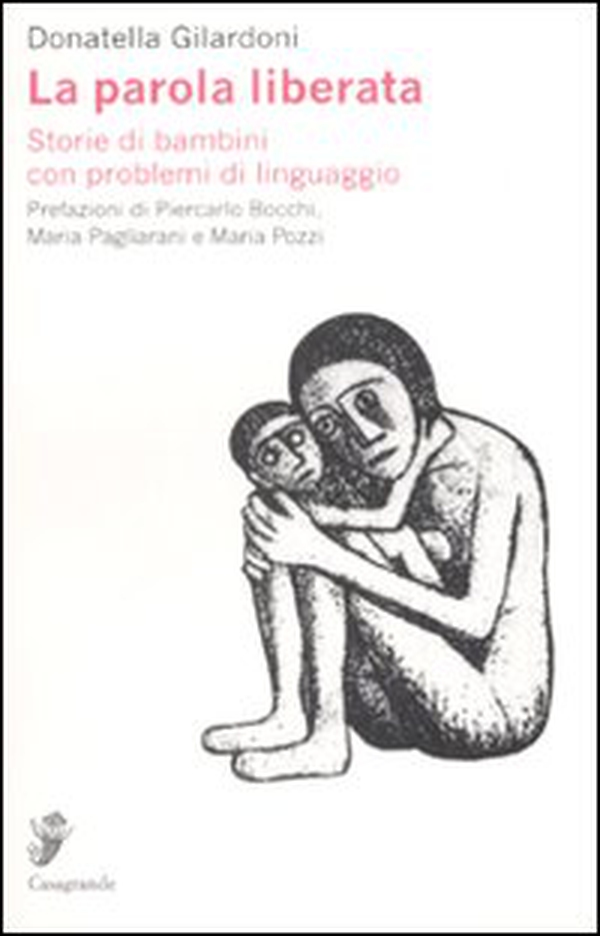 La parola liberata. Storie di bambini con problemi di linguaggio - Librerie.coop
