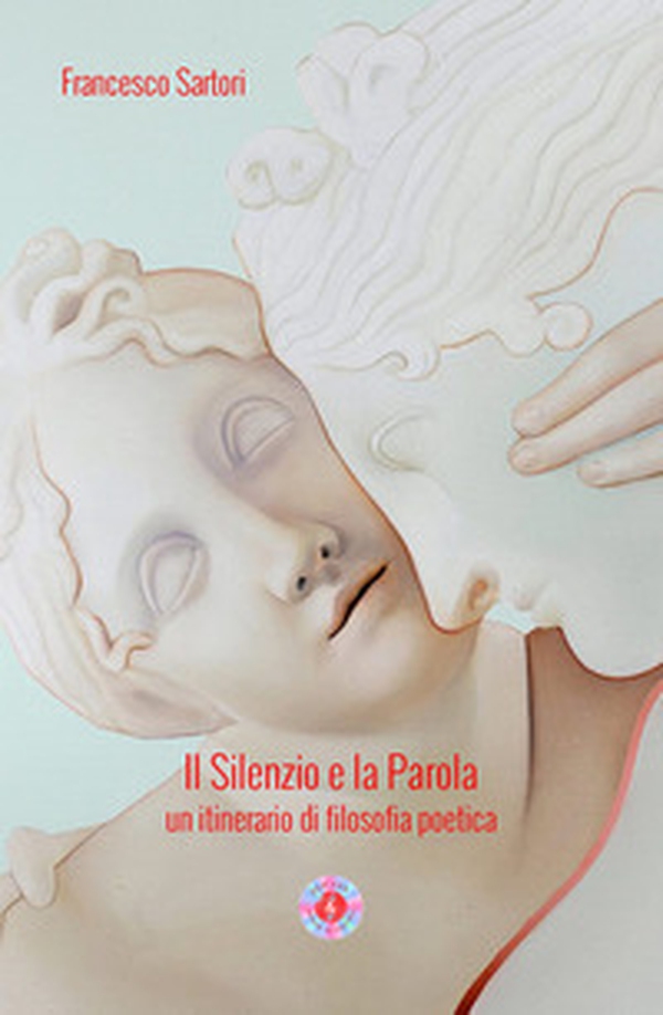 Il silenzio e la parola. Un itinerario di filosofia poetica - Librerie.coop Il silenzio e la parola. Un itinerario di filosofia poetica - Librerie.coop