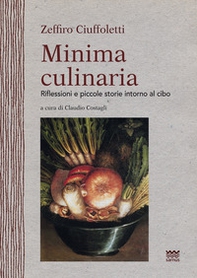 Minima culinaria. Riflessioni e piccole storie intorno al cibo - Librerie.coop Minima culinaria. Riflessioni e piccole storie intorno al cibo - Librerie.coop