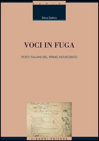 Voci in fuga. Poeti italiani del primo Novecento - Librerie.coop