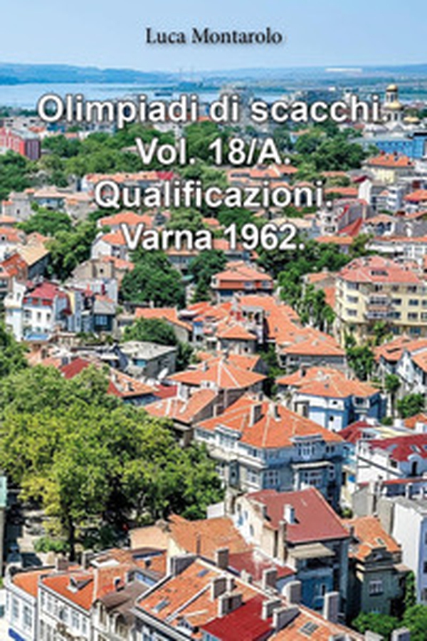 Olimpiadi di scacchi - Vol. 18\A - Librerie.coop Olimpiadi di scacchi - Vol. 18\A - Librerie.coop